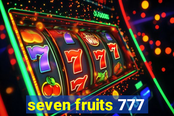 seven fruits 777